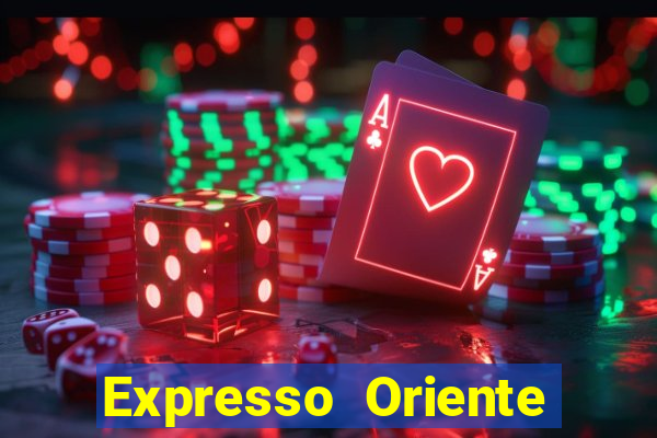 Expresso Oriente rota atual